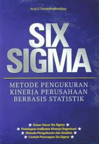 Image of SIX SIGMA Metode pengukuran Kinerja Perusahaan Berbasis Statistik