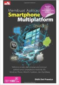 Membuat Aplikasi Smartphone Multiplatform referensi praktis dan lengkap aplikasi untuk smartphone android IOS windows phone web OS symbian dan black black berry