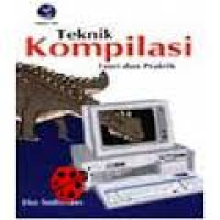 Image of Teknik Kompilasi dan Teori dan Praktek mengenal kompiler , analisis leksikal , analisis sintaktik,syntaz-directed translation, intermadia cade generation , code optimization