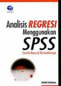 Analisis Regresi Menggunakan SPSS