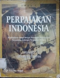 Perpajakan Indonesia pembahasan sesuai dengan ketentuan pelaksanaan perundang - undangan perpajakan terbaru Buku 1