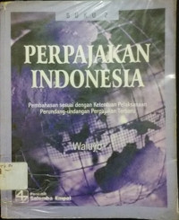 Perpajakan Indonesia  pembahasan sesuai dengan ketentuan pelaksanaan perundang - undangan perpajakan terbaru buku 2